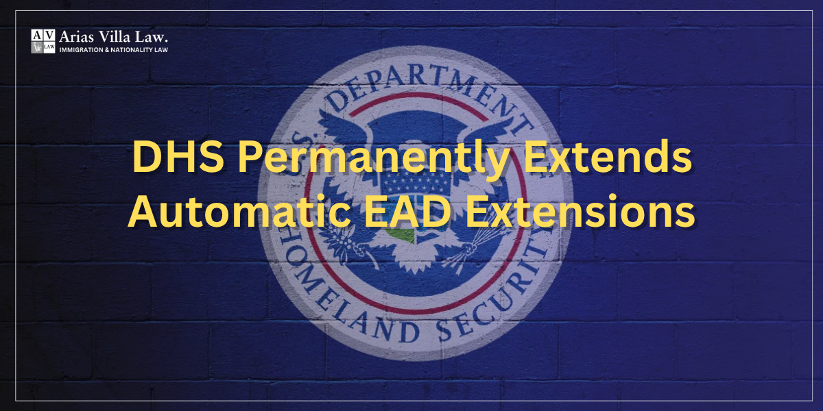 DHS Permanently Extends Automatic EAD Extensions