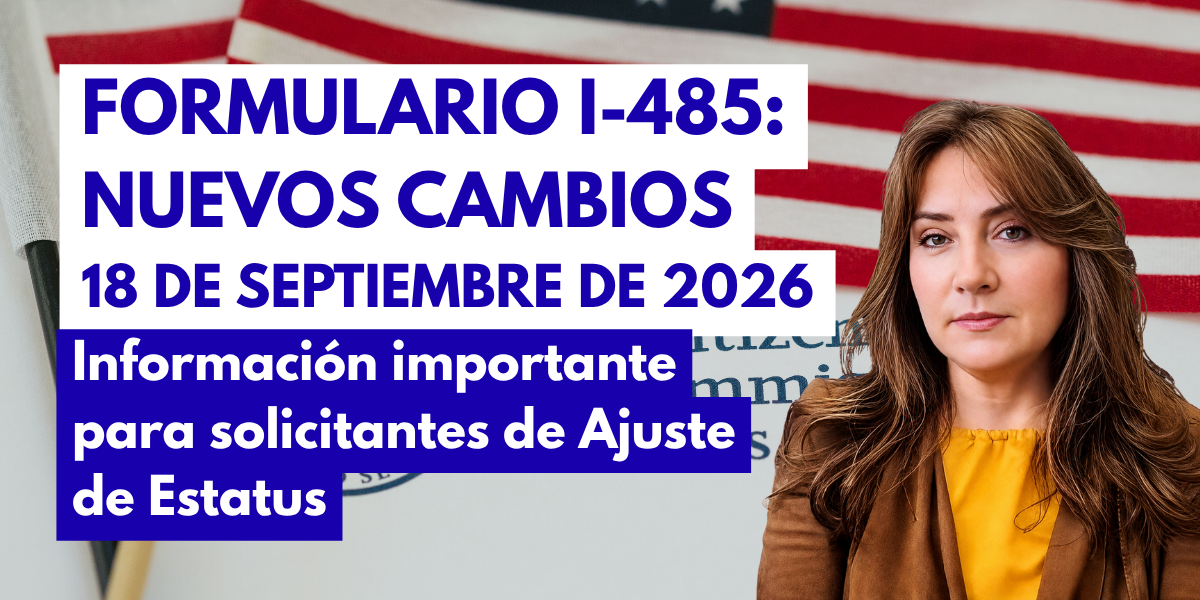 Immigration Attorney Martha Arias - Form I-485 Changes September 18, 2026 What Adjustment of Status Applicants Need to Know