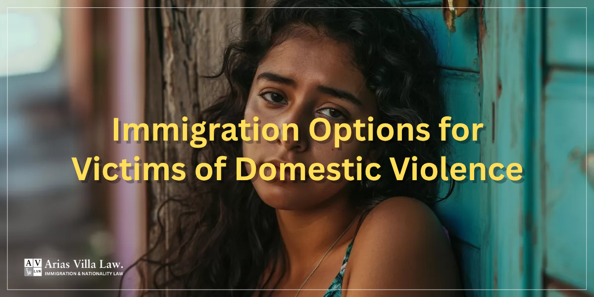 Immigration Options for Victims of Domestic Violence