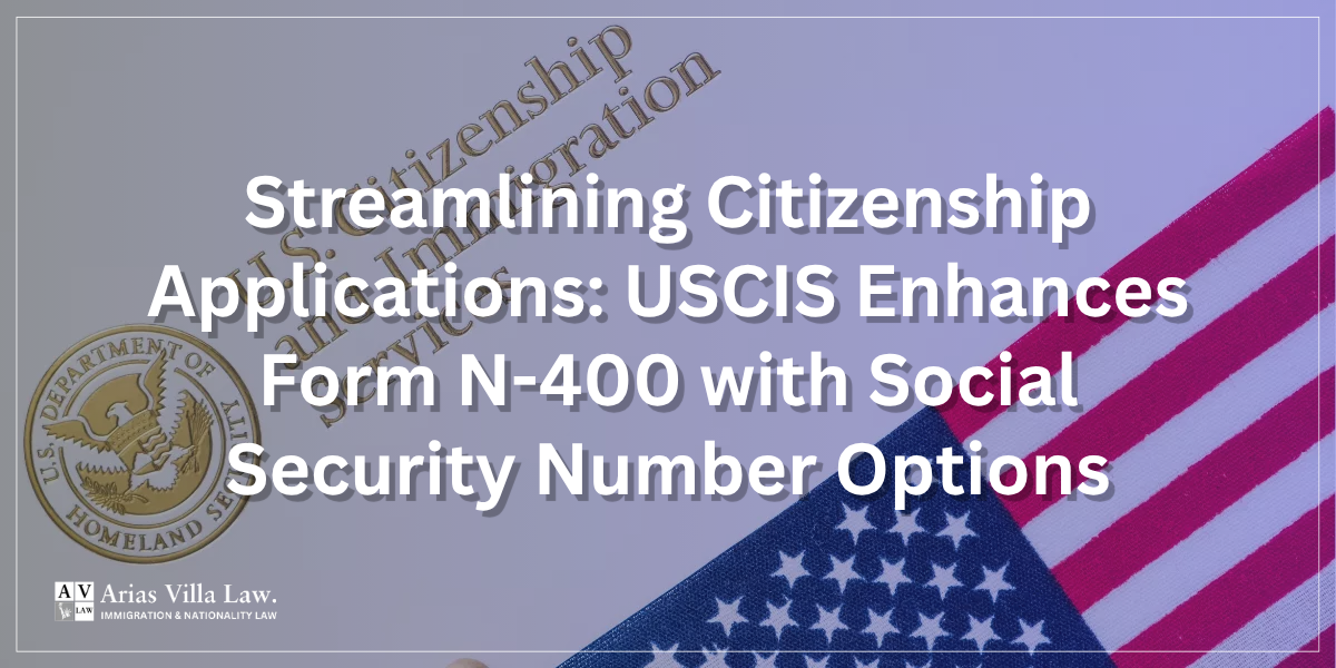 Streamlining Citizenship Applications USCIS Enhances Form N-400 with Social Security Number Options