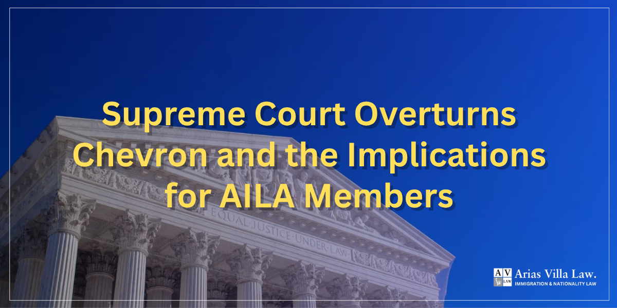 Supreme Court Overturns Chevron and the Implications for AILA Members