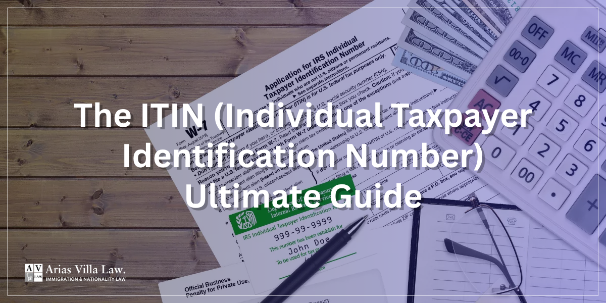 The ITIN (Individual Taxpayer Identification Number) – Ultimate Guide