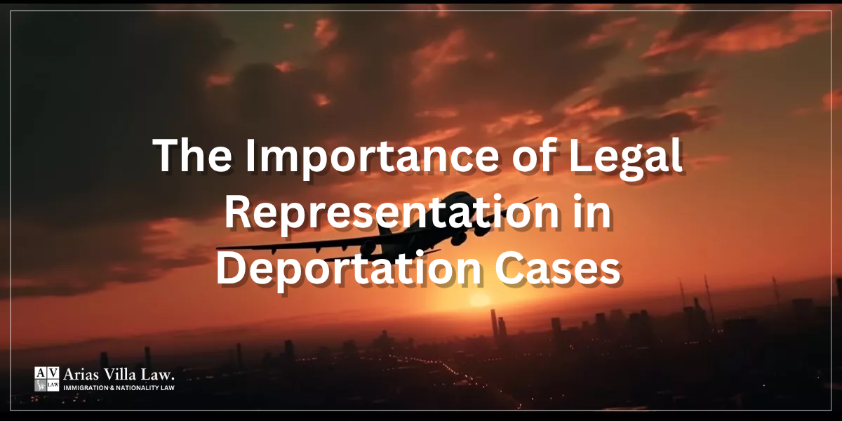 The Importance of Legal Representation in Deportation Cases