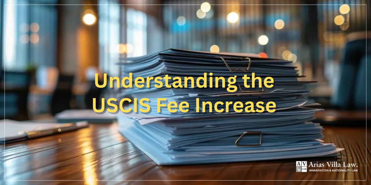 Understanding the USCIS Fee Increase